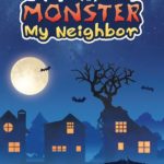 monster-my-neighbor-396ea23523d144fbfbacba0e8d99b6a1