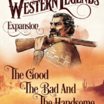 Buy Western Legends: The Good, the Bad, and the Handsome only at Bored Game Company.