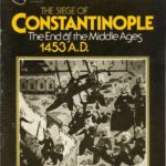 the-siege-of-constantinople-the-end-of-the-middles-ages-43376a6a72fd55263c2a6fd0d310f3c6