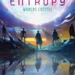 Buy Entropy: Worlds Collide only at Bored Game Company.