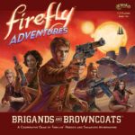 Buy Firefly Adventures: Brigands and Browncoats only at Bored Game Company.