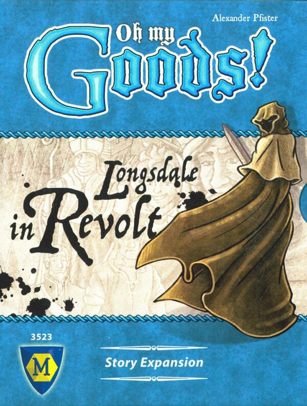 Buy Oh My Goods!: Longsdale in Revolt only at Bored Game Company.